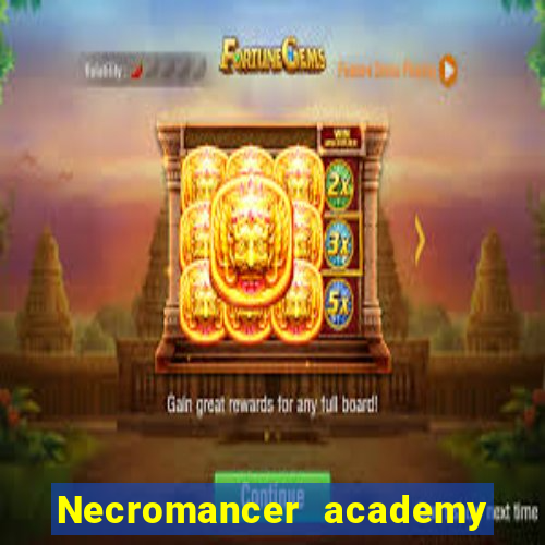 Necromancer academy and the genius summoner 63